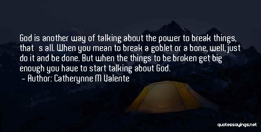 Talking About God Quotes By Catherynne M Valente