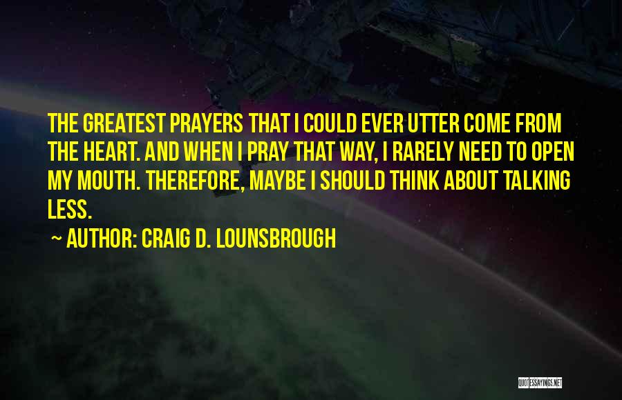 Talking About God Quotes By Craig D. Lounsbrough