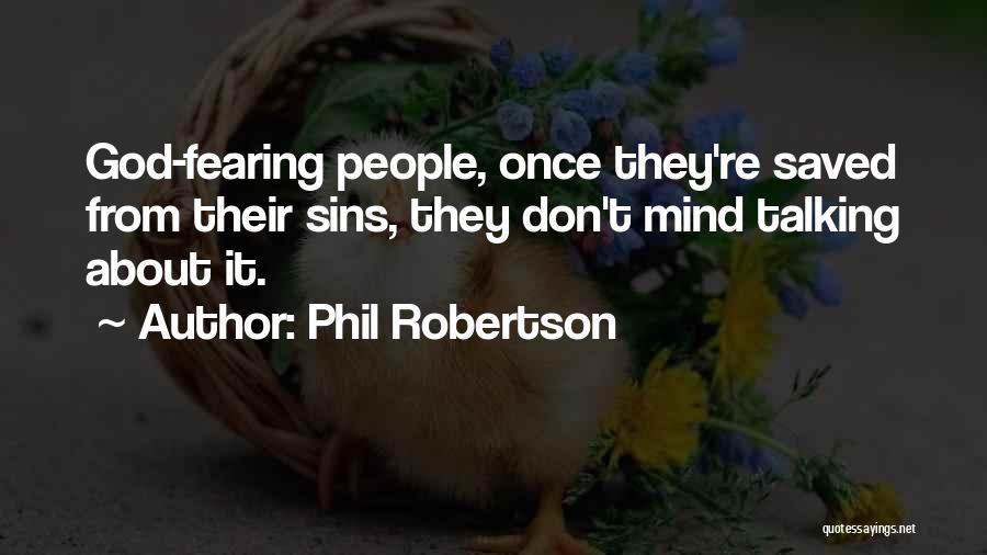 Talking About God Quotes By Phil Robertson