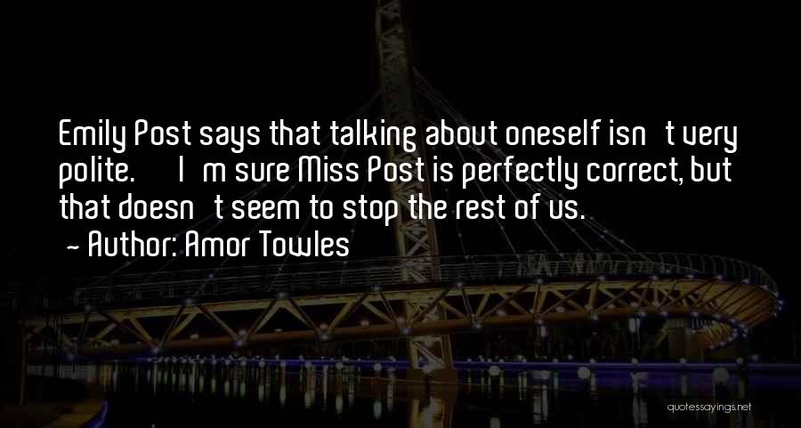 Talking About Oneself Quotes By Amor Towles