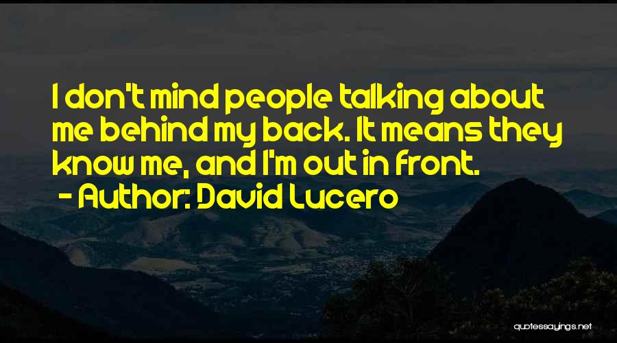 Talking About Others Behind Back Quotes By David Lucero
