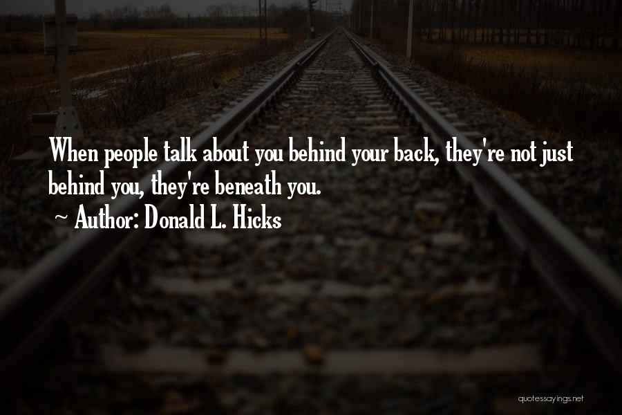 Talking About Others Behind Back Quotes By Donald L. Hicks