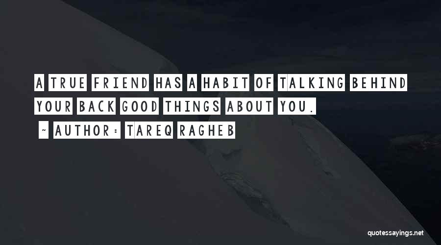 Talking About Others Behind Back Quotes By Tareq Ragheb