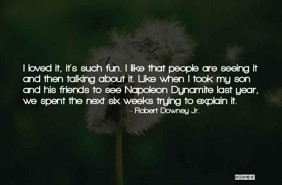 Talking About People Quotes By Robert Downey Jr. Talking About People Quotes By Robert Downey Jr.