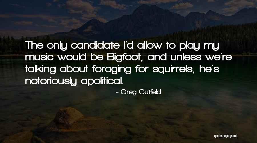 Talking About Politics Quotes By Greg Gutfeld Talking About Politics Quotes By Greg Gutfeld