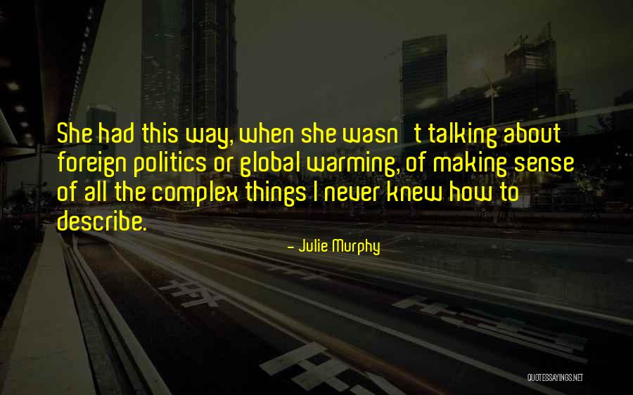 Talking About Politics Quotes By Julie Murphy Talking About Politics Quotes By Julie Murphy