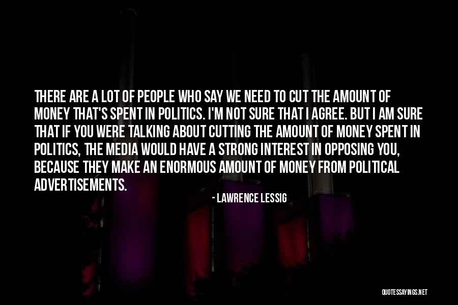 Talking About Politics Quotes By Lawrence Lessig Talking About Politics Quotes By Lawrence Lessig