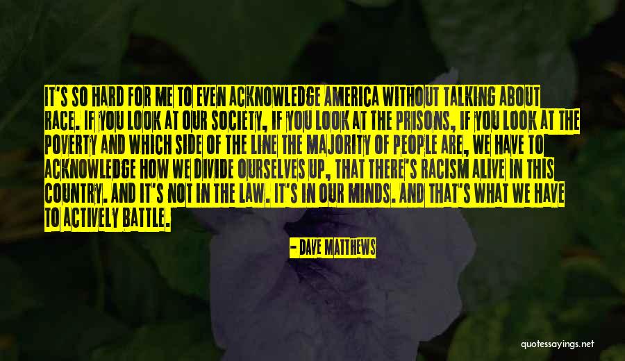 Talking About Race Quotes By Dave Matthews Talking About Race Quotes By Dave Matthews