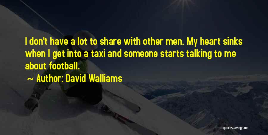 Talking About Someone Quotes By David Walliams