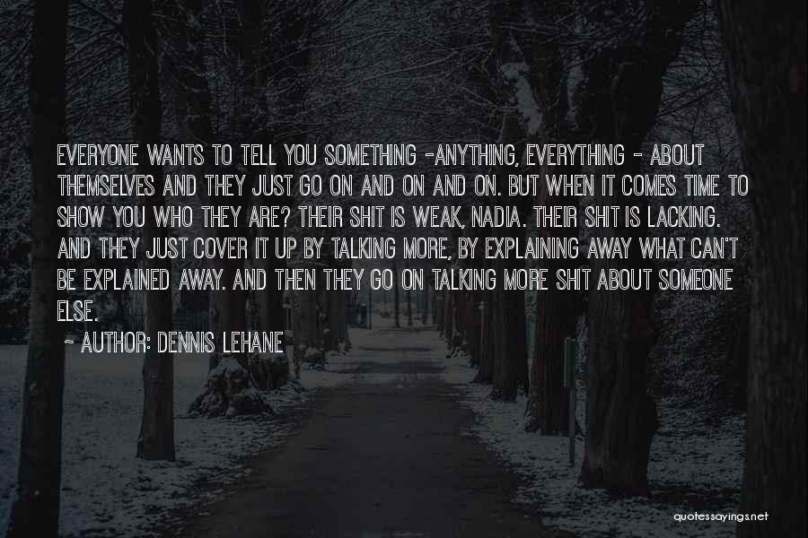 Talking About Someone Quotes By Dennis Lehane