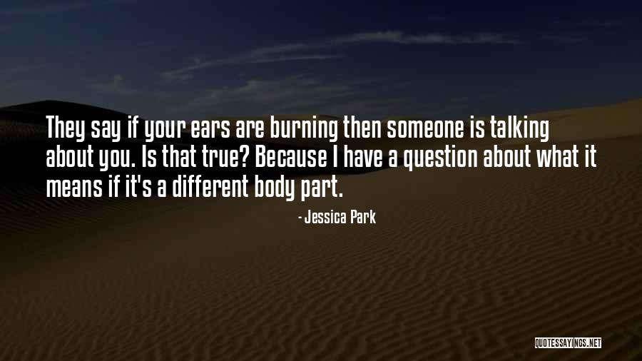 Talking About Someone Quotes By Jessica Park