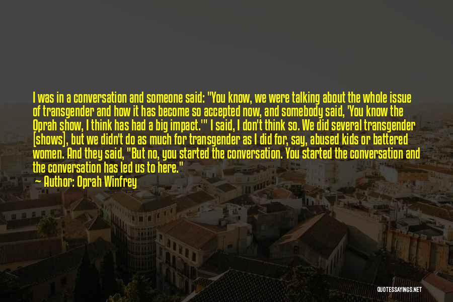 Talking About Someone Quotes By Oprah Winfrey