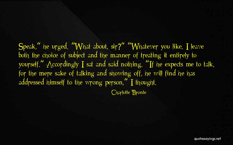 Talking About Yourself Quotes By Charlotte Bronte