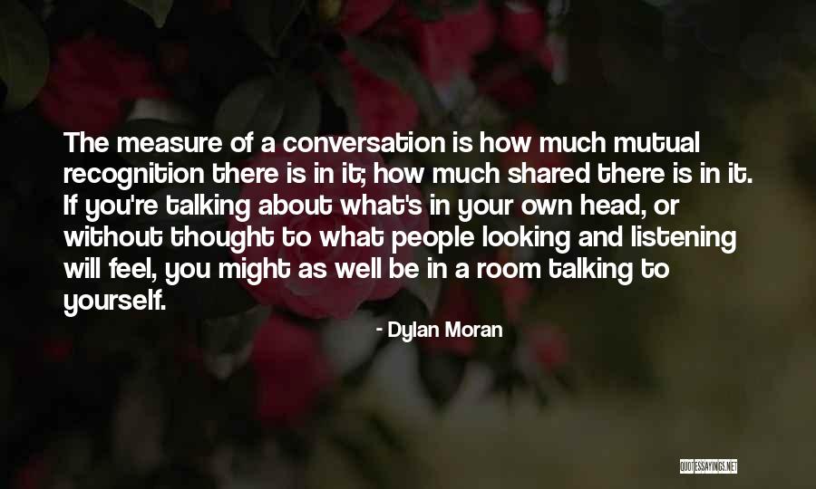 Talking About Yourself Quotes By Dylan Moran