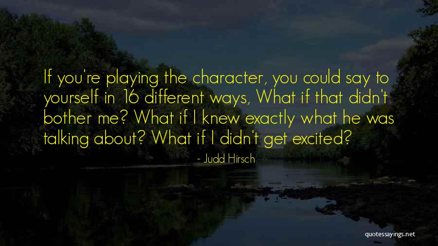 Talking About Yourself Quotes By Judd Hirsch