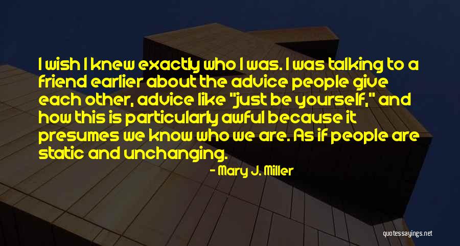 Talking About Yourself Quotes By Mary J. Miller