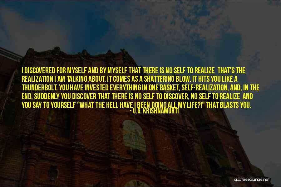 Talking About Yourself Quotes By U.G. Krishnamurti