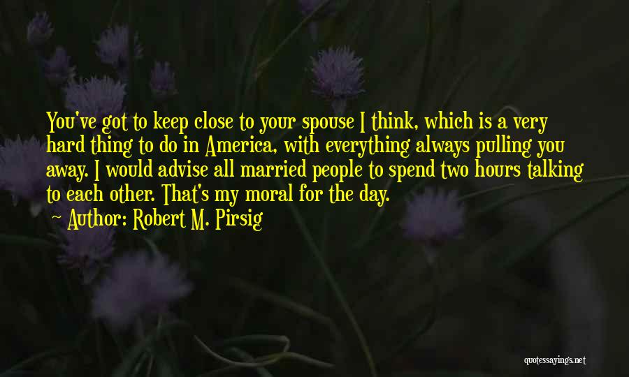 Talking All Day Quotes By Robert M. Pirsig