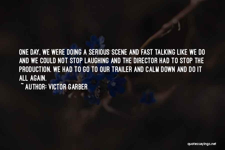 Talking All Day Quotes By Victor Garber