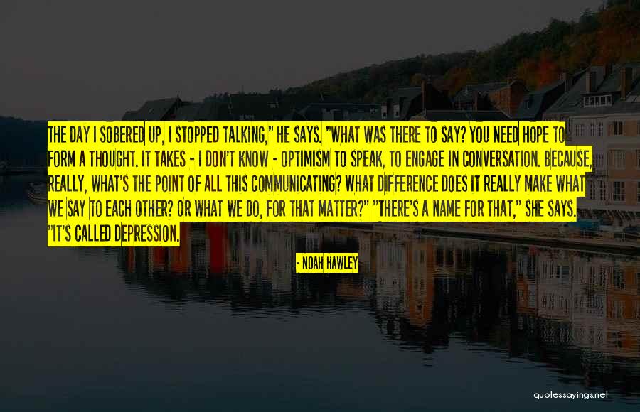 Talking And Communicating Quotes By Noah Hawley Talking And Communicating Quotes By Noah Hawley