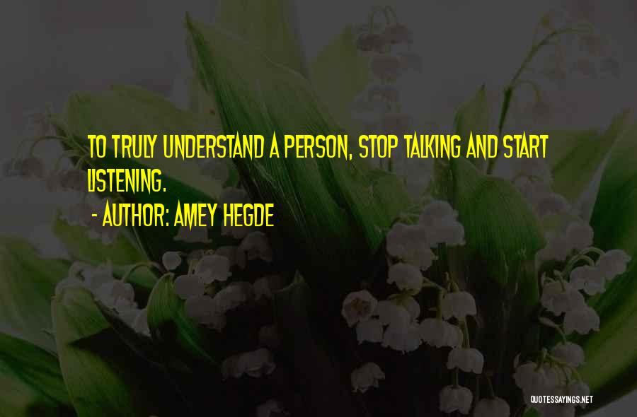 Talking And Listening Quotes By Amey Hegde