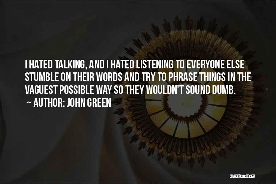 Talking And Listening Quotes By John Green