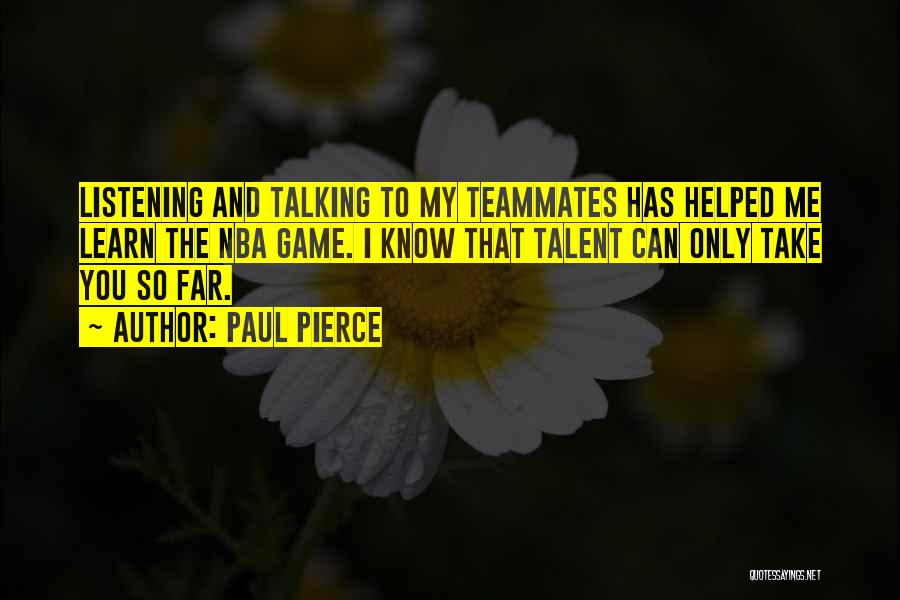 Talking And Listening Quotes By Paul Pierce