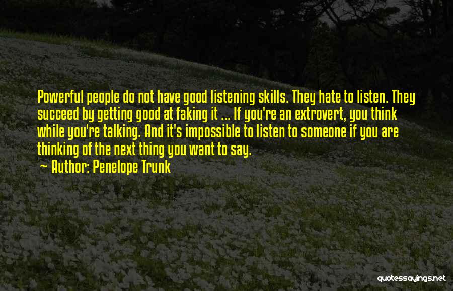 Talking And Listening Quotes By Penelope Trunk