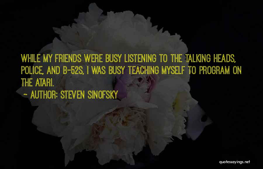 Talking And Listening Quotes By Steven Sinofsky