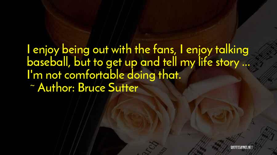 Talking And Not Doing Quotes By Bruce Sutter