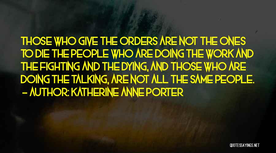 Talking And Not Doing Quotes By Katherine Anne Porter