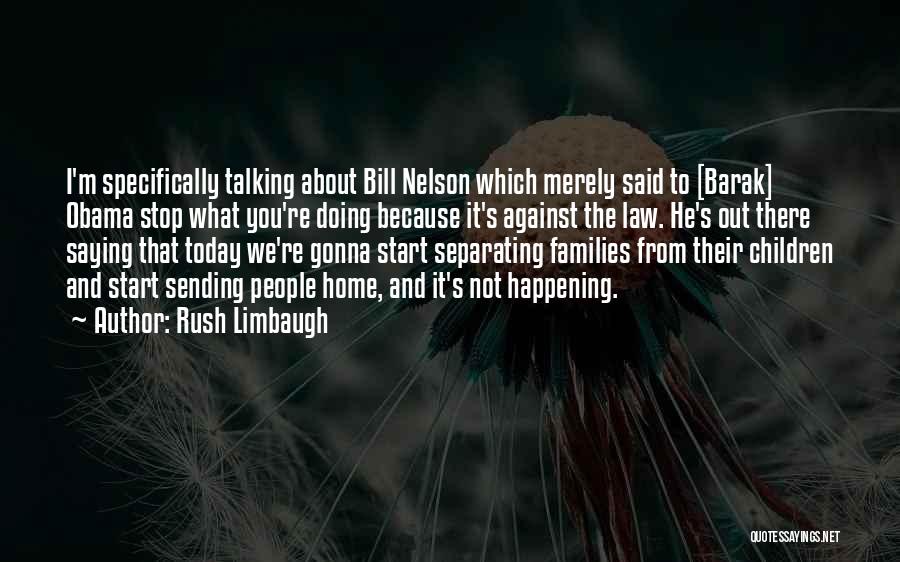 Talking And Not Doing Quotes By Rush Limbaugh