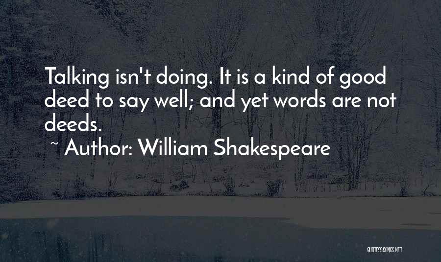 Talking And Not Doing Quotes By William Shakespeare