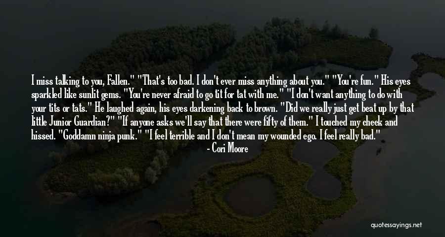 Talking Bad About Me Quotes By Cori Moore Talking Bad About Me Quotes By Cori Moore