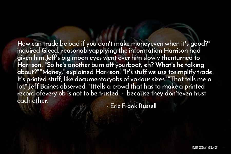 Talking Bad About Me Quotes By Eric Frank Russell Talking Bad About Me Quotes By Eric Frank Russell