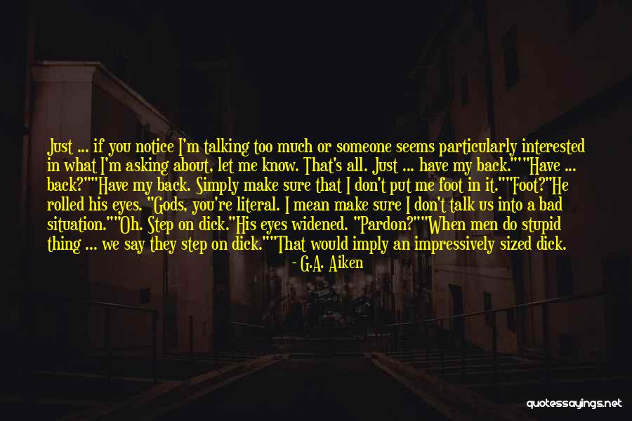 Talking Bad About Me Quotes By G.A. Aiken Talking Bad About Me Quotes By G.A. Aiken