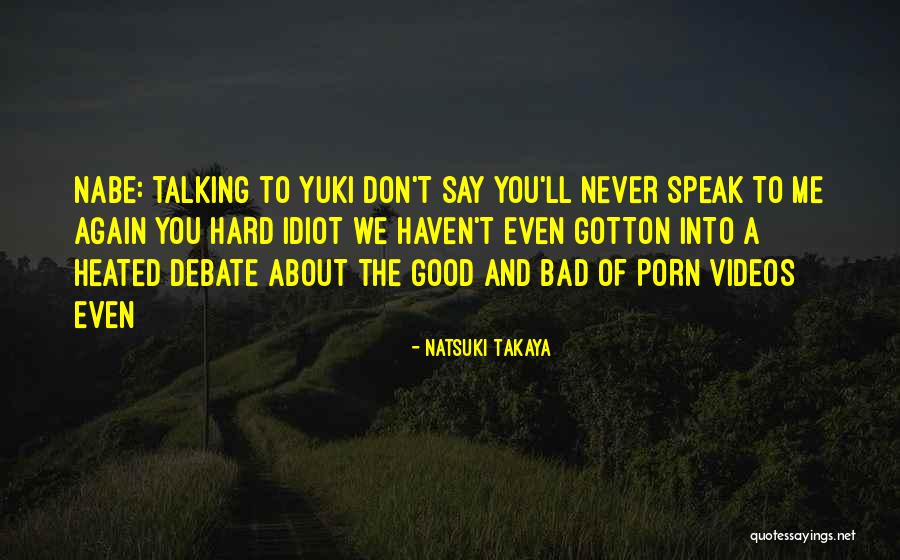 Talking Bad About Me Quotes By Natsuki Takaya Talking Bad About Me Quotes By Natsuki Takaya