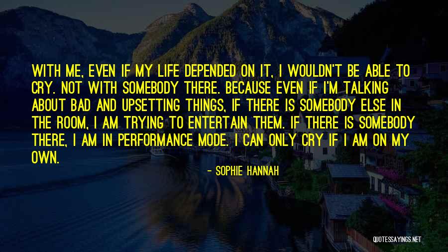 Talking Bad About Me Quotes By Sophie Hannah Talking Bad About Me Quotes By Sophie Hannah