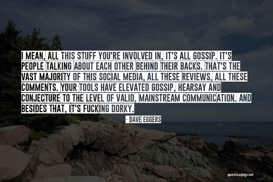 Talking Behind Backs Quotes By Dave Eggers Talking Behind Backs Quotes By Dave Eggers