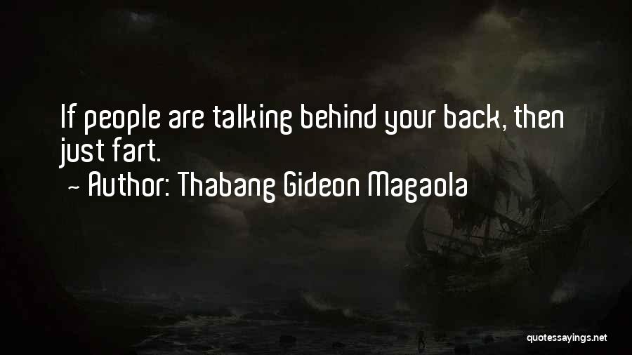 Talking Behind Each Others Back Quotes By Thabang Gideon Magaola