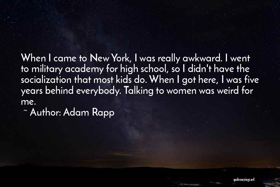 Talking Behind Me Quotes By Adam Rapp