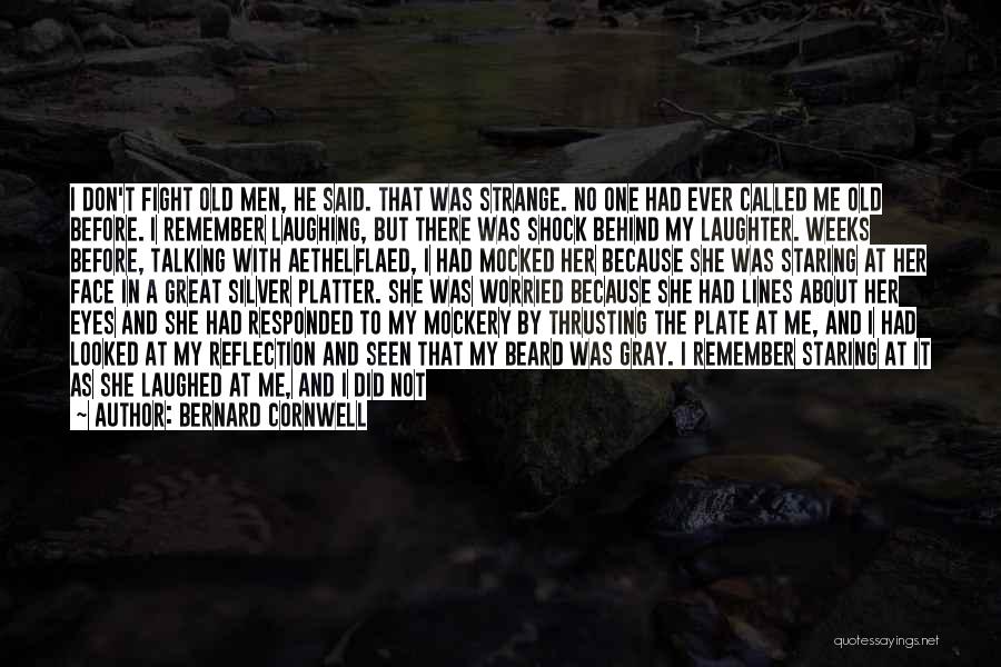 Talking Behind Me Quotes By Bernard Cornwell