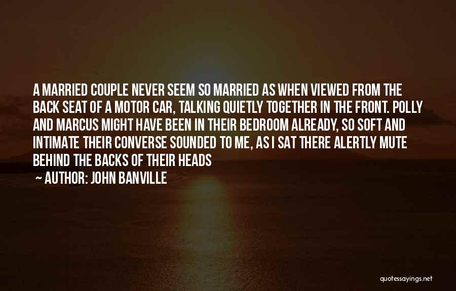 Talking Behind Me Quotes By John Banville