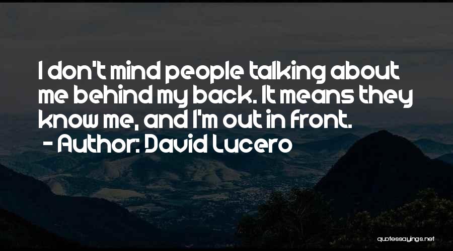 Talking Behind One's Back Quotes By David Lucero