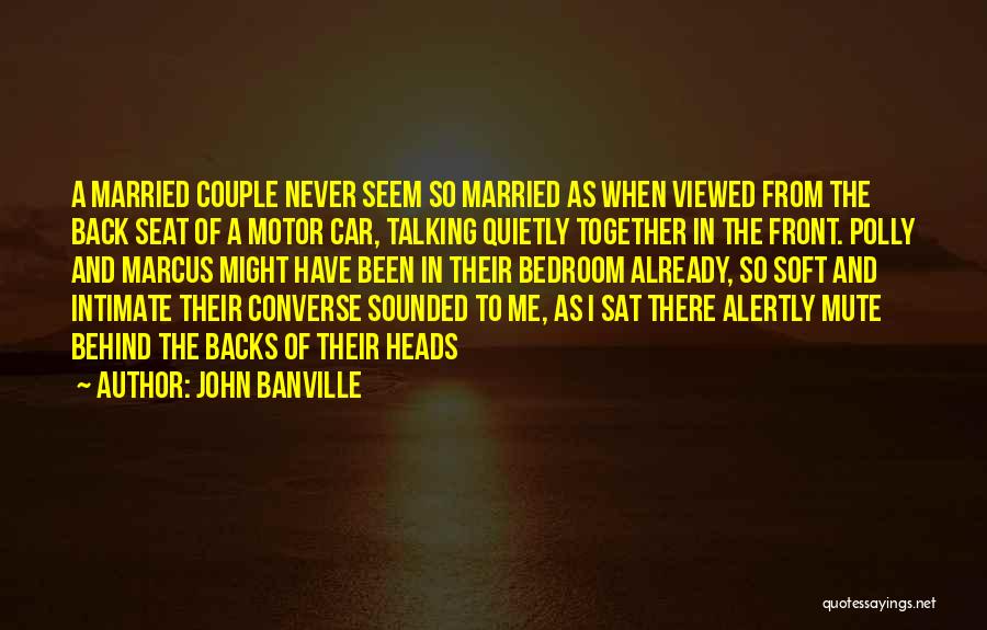 Talking Behind Others Backs Quotes By John Banville