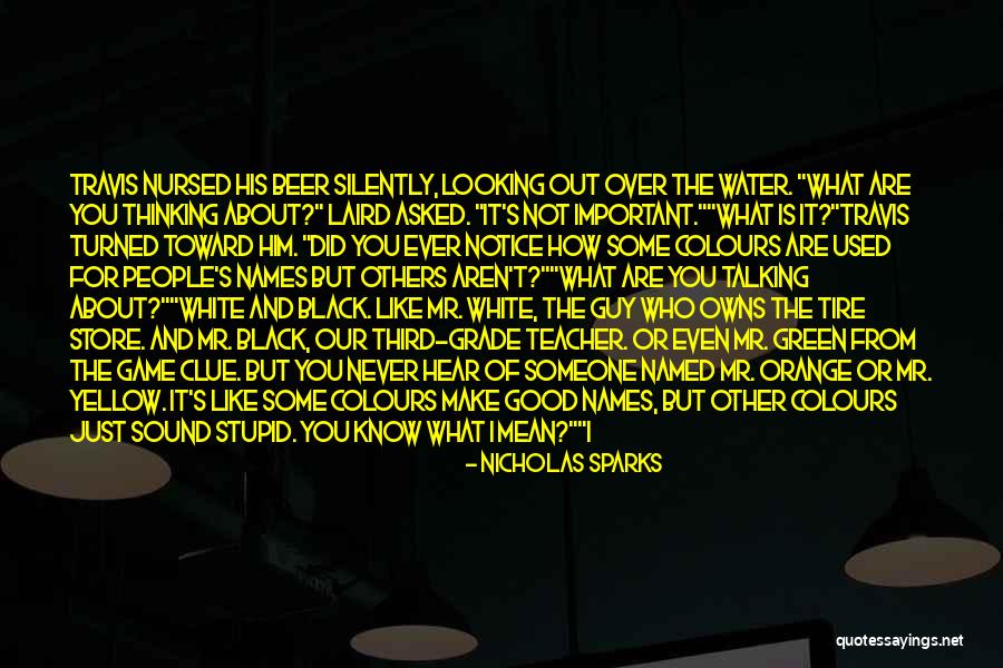 Talking But Not Thinking Quotes By Nicholas Sparks Talking But Not Thinking Quotes By Nicholas Sparks