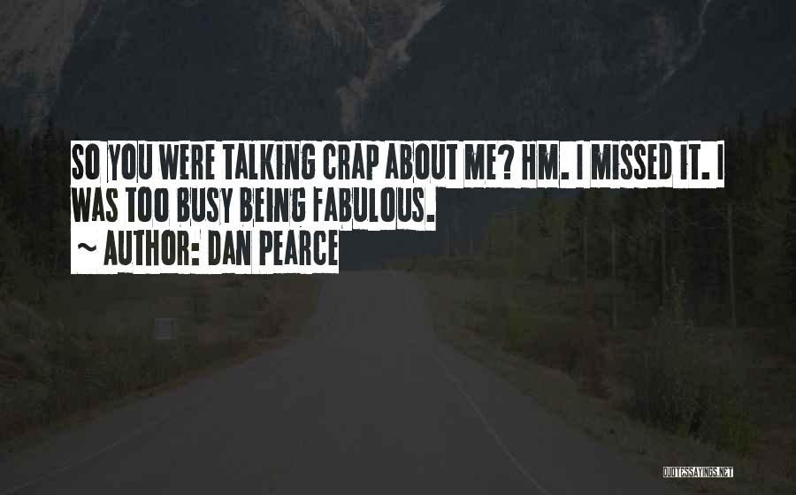 Talking Crap Quotes By Dan Pearce