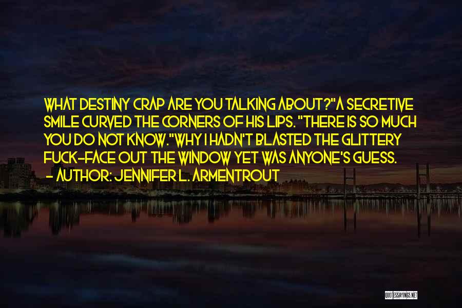 Talking Crap Quotes By Jennifer L. Armentrout