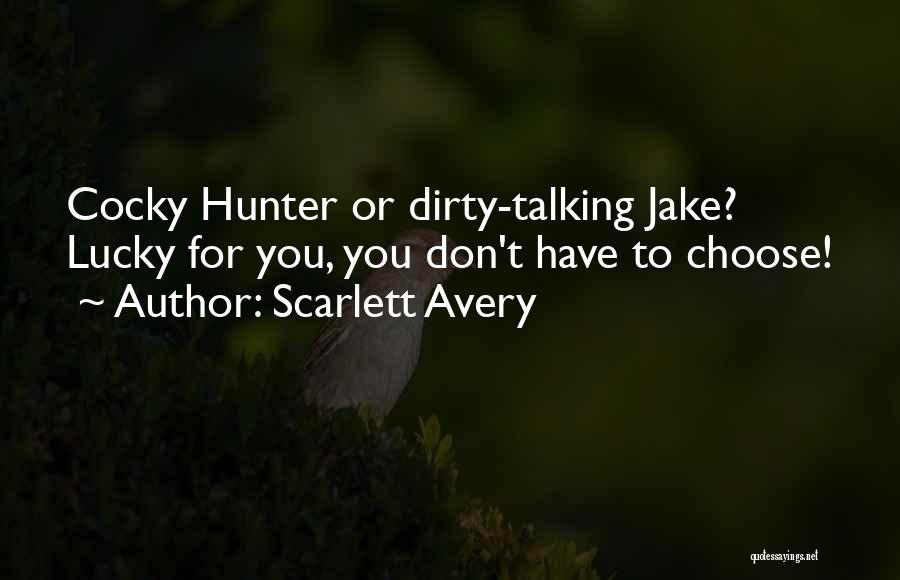 Talking Dirty To Him Quotes By Scarlett Avery