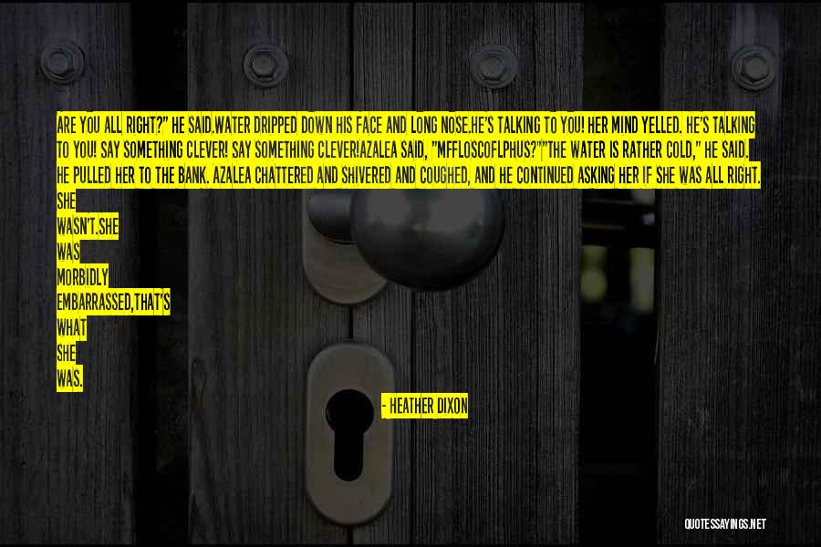 Talking Down Quotes By Heather Dixon Talking Down Quotes By Heather Dixon